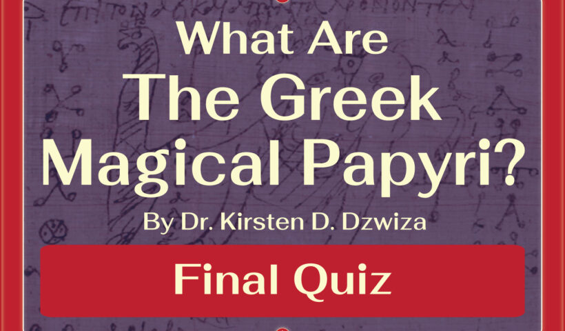 What-Are-The-Greek-Magical-Papyri-Final-Quiz